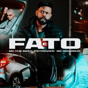 É Fato (feat. PETROVIC & MC Riquinho) [Explicit]