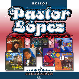 Colección Éxitos Pastor López (Vol. 1)