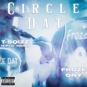 Circle Dat (feat. Froze Ony) [Explicit]