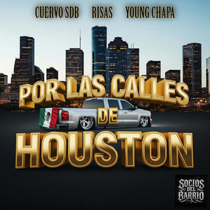 Por Las Calles De Houston (feat. Risas & Young Chapa) (Explicit)
