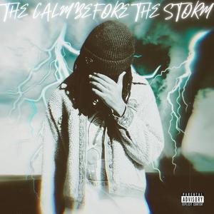 The Calm Before The Storm (Explicit)