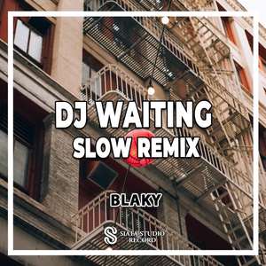 DJ Waiting Slow Remix