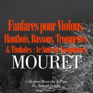 Mouret: Fanfares pour violons, hautbois, bassons, trompettes et timbales - 1ère suite de symphonies