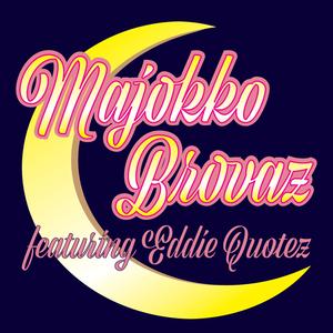 Majokko Brovaz (feat. Eddie Quotez) [Explicit]
