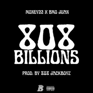 808 BILLIONS (feat. Bmo Juan) [Explicit]