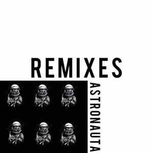 Astronauta Remixes