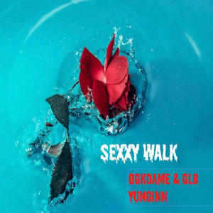 Sexxy walk (feat. Global Yunginn)