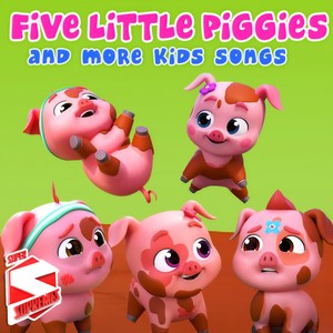 Five Little Piggies and more Kids Songs