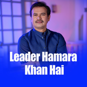 Leader Hamara Khan Hai