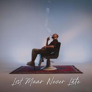 Lost maar never Late (Explicit)