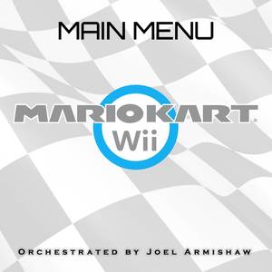 Main Menu (From "Mario Kart Wii") (Orchestrated)