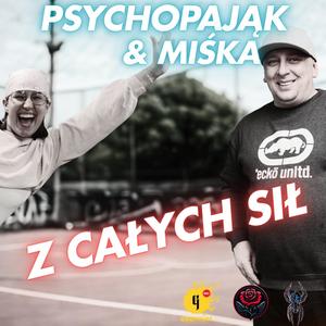 Z CAŁYCH SIŁ (feat. Miśka)