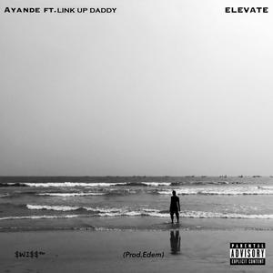Elevate(feat. Link UP Daddy) (Explicit)