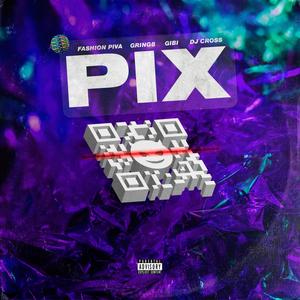 Pix (feat. Gring8, Gibi8 & ÉoCROSSS) (Explicit)