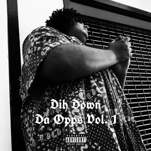 Dih Downs Da Opps, Vol. 1 (Explicit)