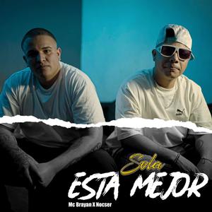 Sola Esta Mejor (feat. Nocser)