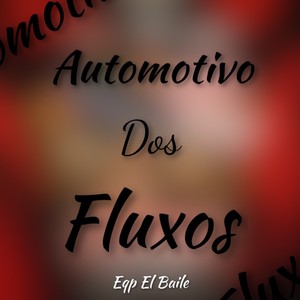 Automotivo dos Fluxos ( Eqp El Baile ) (Live) [Explicit]