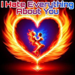 I Hate Everything About You