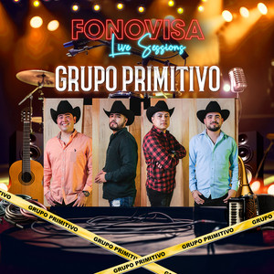 Grupo Primitivo - Fonovisa Live Sessions