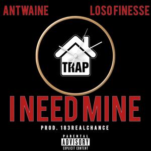 I Need Mine (feat. Loso Finesse) (Explicit)
