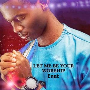 Let Me Be Your Worship