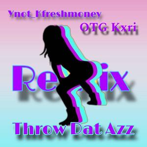 Throw Dat Azz (feat. Ynot_Kfreshmoney) [Remix] [Explicit]