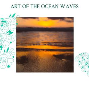 Art Of The Ocean Waves