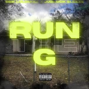 Run The G (feat. JuBlock Sleeze) [Explicit]