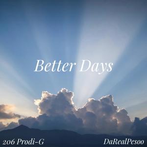 Better Days (feat. DaRealPesoo) [Explicit]