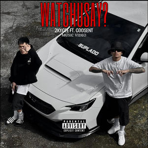WATCHUSAY (feat. 2KYGEE) (Explicit)