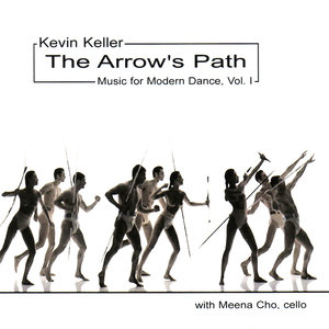 The Arrow's Path - Music for Modern Dance, Vol. I