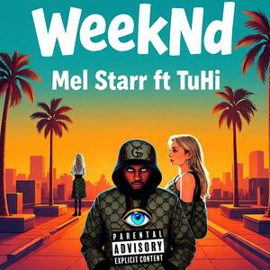 Weeknd (Mel Starr) (Explicit)