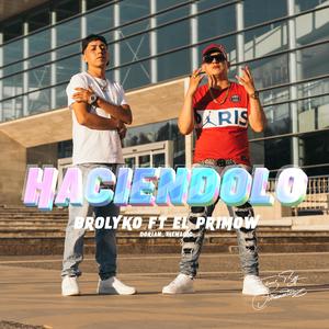 HACIÉNDOLO (feat. El primow)
