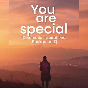 You are special (Cinematic Inspirational Background)