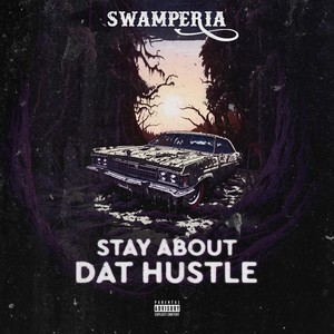 STAY ABOUT DAT HUSTLE (Explicit)