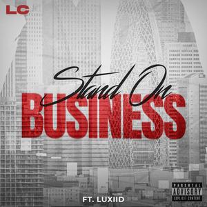 Stand On Business (feat. Luxiid) [Explicit]