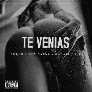 Te Venias (Explicit)