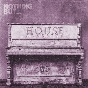 Nothing But... House Classics, Vol. 5