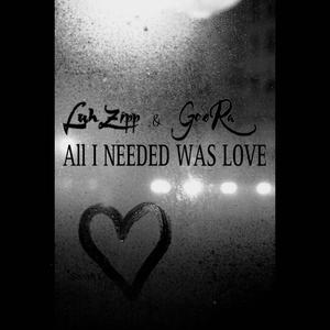 All I needed was love (feat. GodRa) [Explicit]