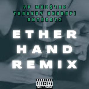 Ether Hand II (feat. Tragedy Khadafi & Antbeatz) [Explicit]