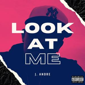 Look At Me (Explicit)