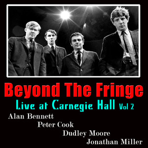 Beyond the Fringe: Live At Carnegie Hall, Vol. 2