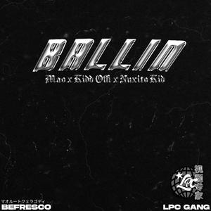 Ballin'(feat. Nuxito Kid & Kidd Offi) (Explicit)