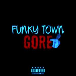 Funky Town Gore (Slowed + Reverb) [Explicit]