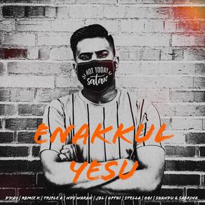 Enakkul Yesu (feat. Opthi, JbL Official, Stella, Tripla Music, Nds Waran, Obi, R3MiX K, Shandu & Sabrina)