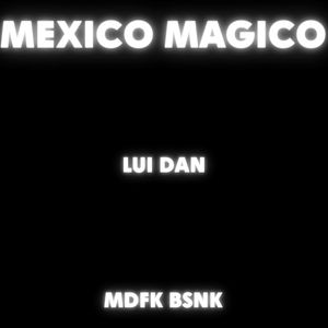 México Mágico (Explicit)