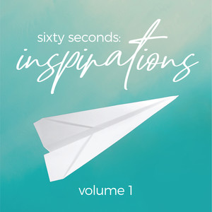 Sixty Seconds: Inspirations