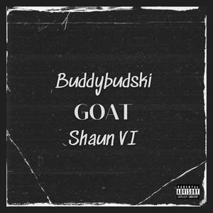 GOAT (feat. Shaun VI) (Explicit)