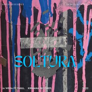 Soltura (feat. Yhull & La Wera) [Explicit]