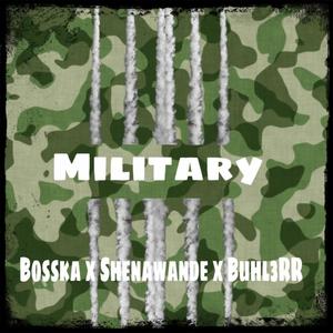 Military (feat. Bosska & Buhl3rr)